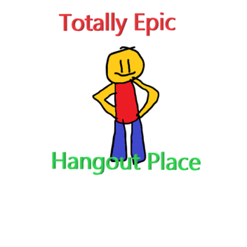 Totally Epic Hangout Place Classic
