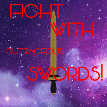 Fight with Outrageous Swords [Closed]