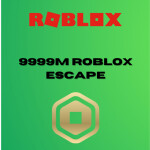 (9999M)ROBLOX ESCAPE 