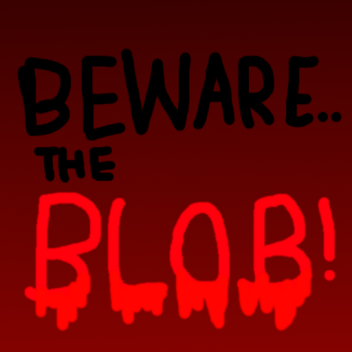 🌊 Beware.. the Blob! (Archive)