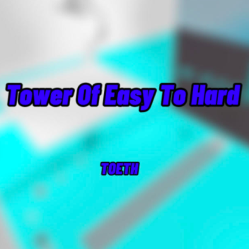 Tower Of Easy To Hard