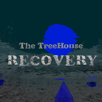 The TreeHouse [Recovery]