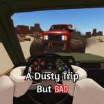 a dusty trip but bad