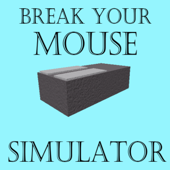 Break Your Mouse Simulator