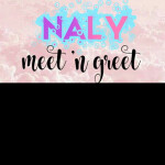 NALY MEET & GREET