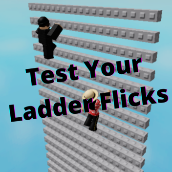 Test Your Ladder Flicks (HALOS!)