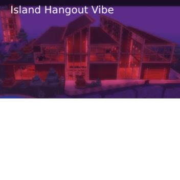  ❤️ Island Hangout ❤️