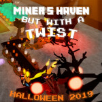 Miner's Haven But With A Twist