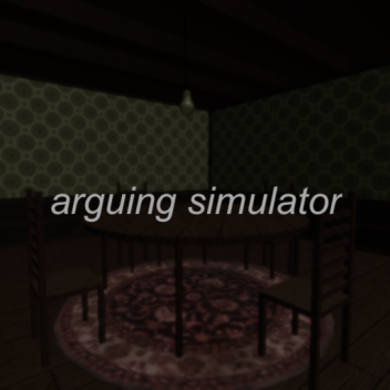 arguing simulator