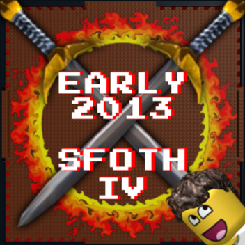 SFOTH IV | Early 2013 