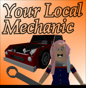 Your Local Mechanic - Roblox