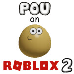Pou on Roblox 2 - Roblox