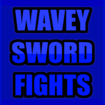 Wavey Sword Fighting!