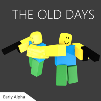 The Old Days [Miniguns!]