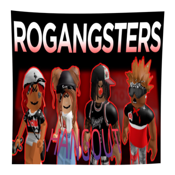 Ro-Gangster's Hangout