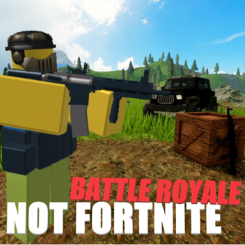 Not Fortnite Battle Royale