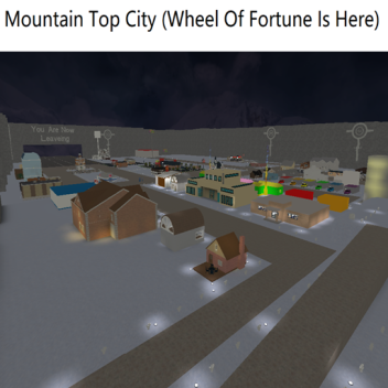 Mountain Top City (Wheel Of Fortune is here)