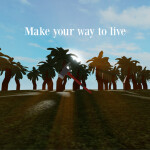 Make your way to live