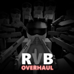 RVB: OVERHAUL(UPDATING)