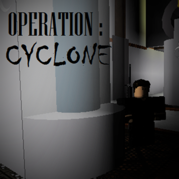 Operation: Cyclone