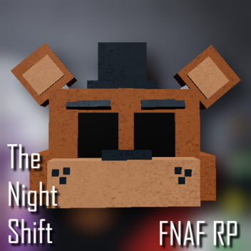 The Night Shift: FNAF RP