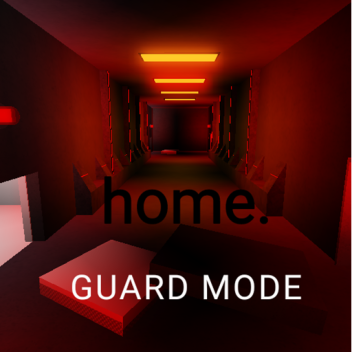home. Guard Mode [TEST BUILD]