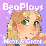 BeaPlays Meet & Greet! ✨
