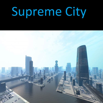 [ULTRA CITY!] Supreme City