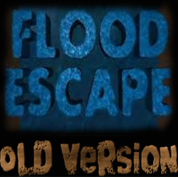 Flood Escape Old