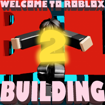 Welcome To Roblox Building V.2