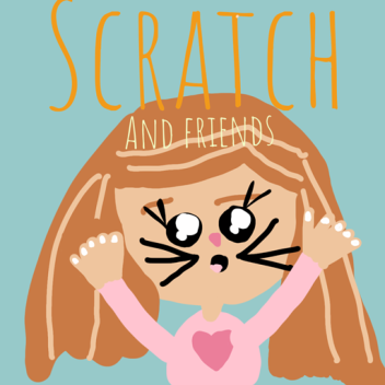 scratch and friends! 