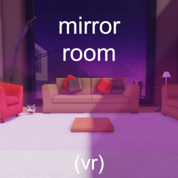 (VR) Mirror Room