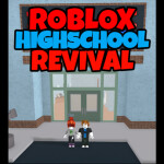 Roblox High School (REVIVAL)