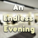 An Endless Evening