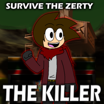 Survive the Zerty the Killer