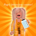 Pup's interview center