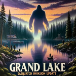Grand Lake - Sasquatch Invasion 