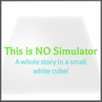 THIS IS NO SIMULATOR! story game (old) (Read Desc)