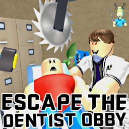 Escape the Evil Dentist Obby! thumbnail