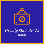 CLOSED Grizzly State RP V2 