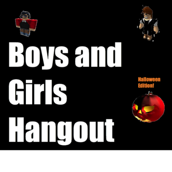 Boys and Girls Hangout V1.0 [Halloween]