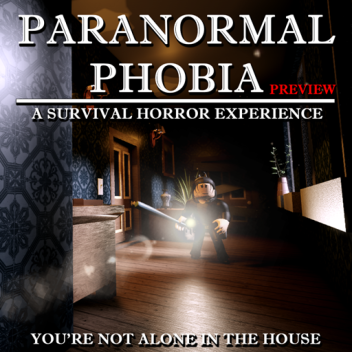Paranormal Phobia (PREVIEW)