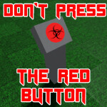 ❗ Don't Press The Red Button ❗
