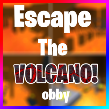 Escape The Volcano Obby! 