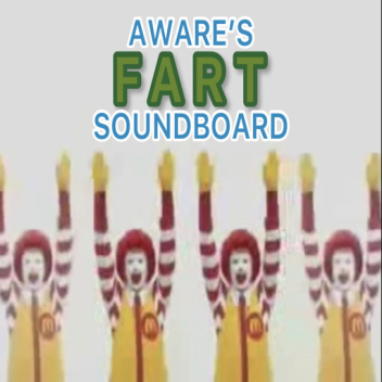 [NEW LOBBY] Aware's fart soundboard