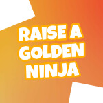 [ BETA ] Raise a Golden Ninja
