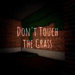 Don't Touch the Grass