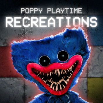 Poppy Playtime Recreations