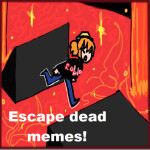 Escape dead meme speedrun