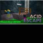 Acid escape! WIN FREE ADMIN WHEN YOU WIN ANY ROUND